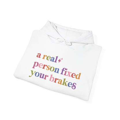 A Real Person Fixed Your Brakes Hoodie