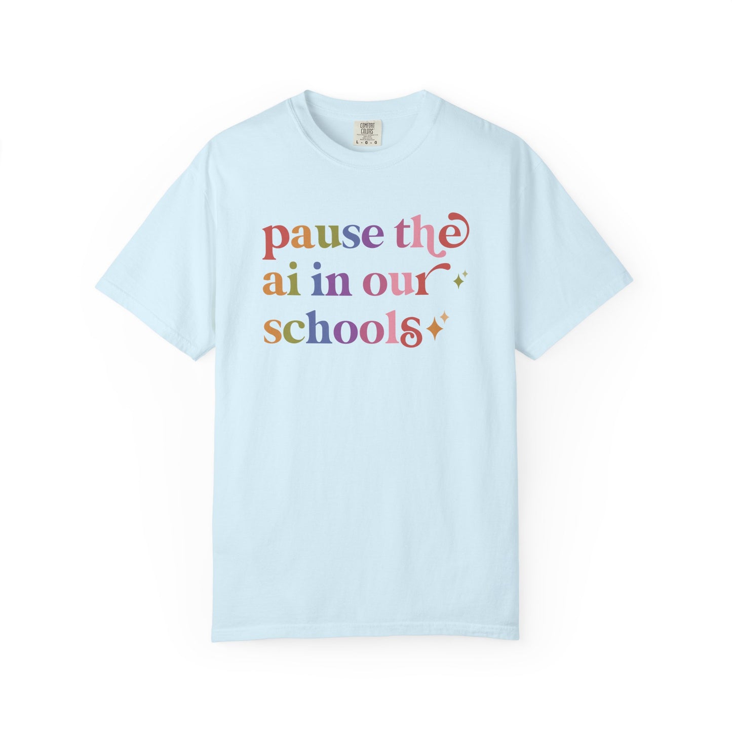 Pause the Ai in Our Schools Comfort Colors Unisex T-Shirt