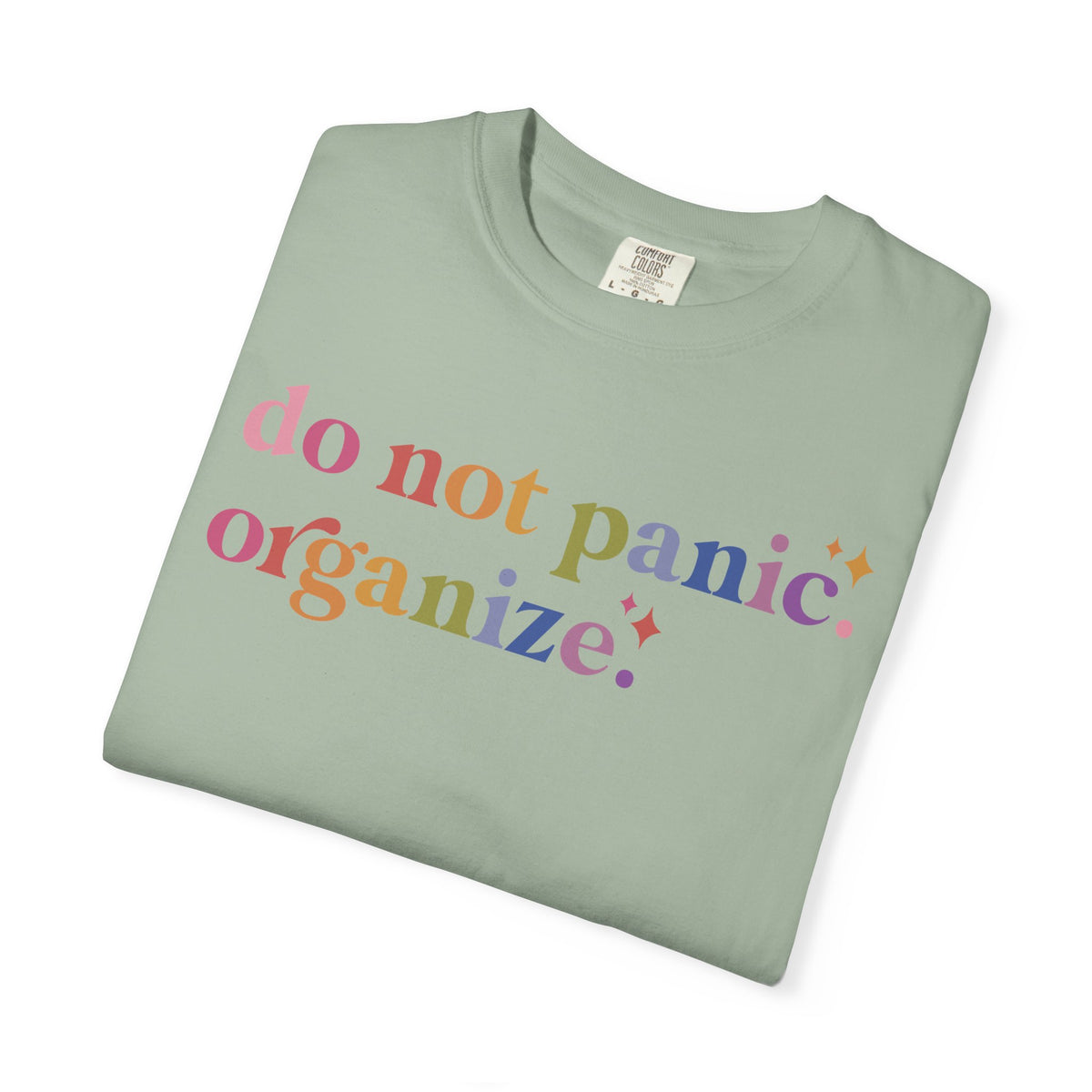 Do Not Panic. Organize. Comfort Colors Unisex T-Shirt