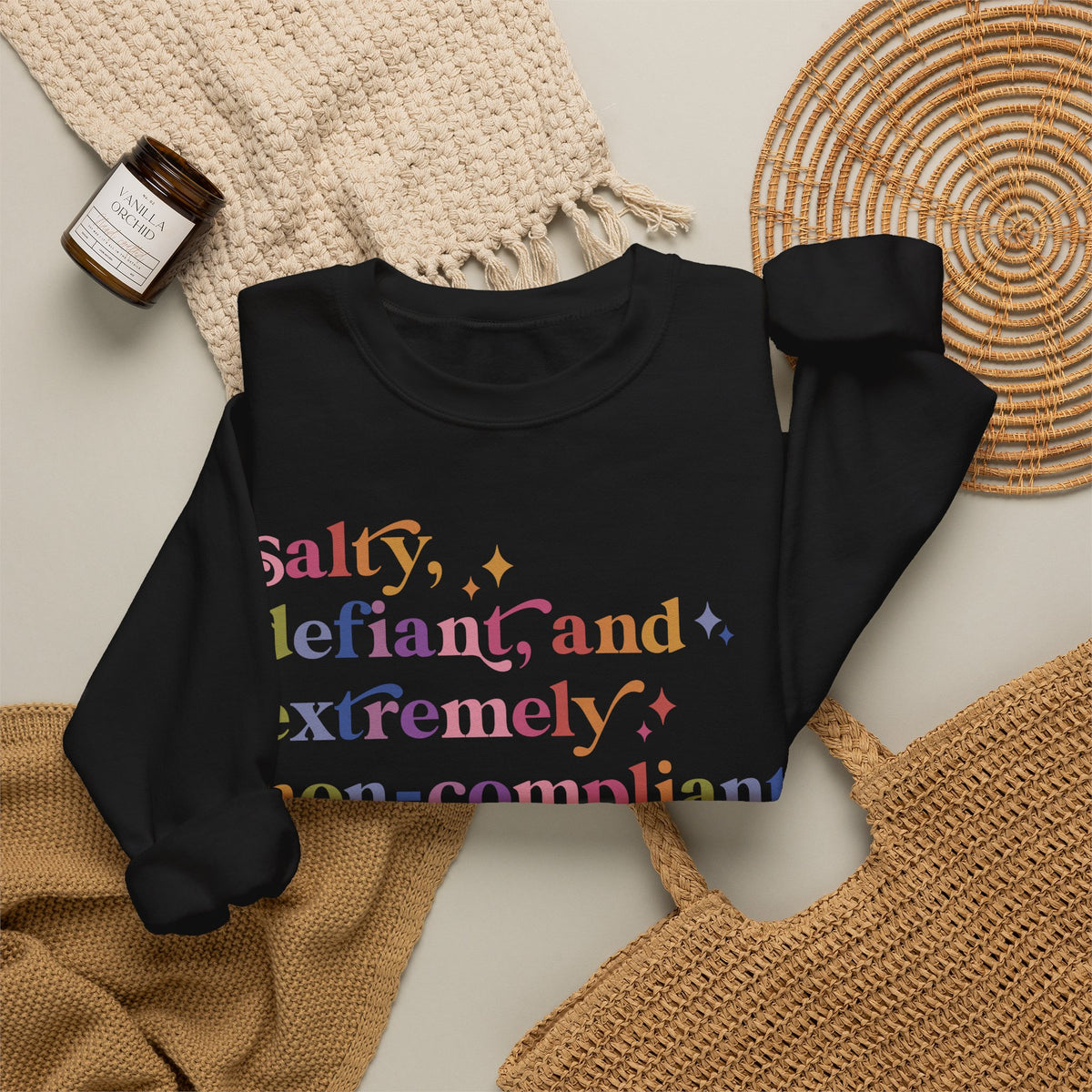 Salty, Defiant, and Extremely Non-compliant Sweatshirt