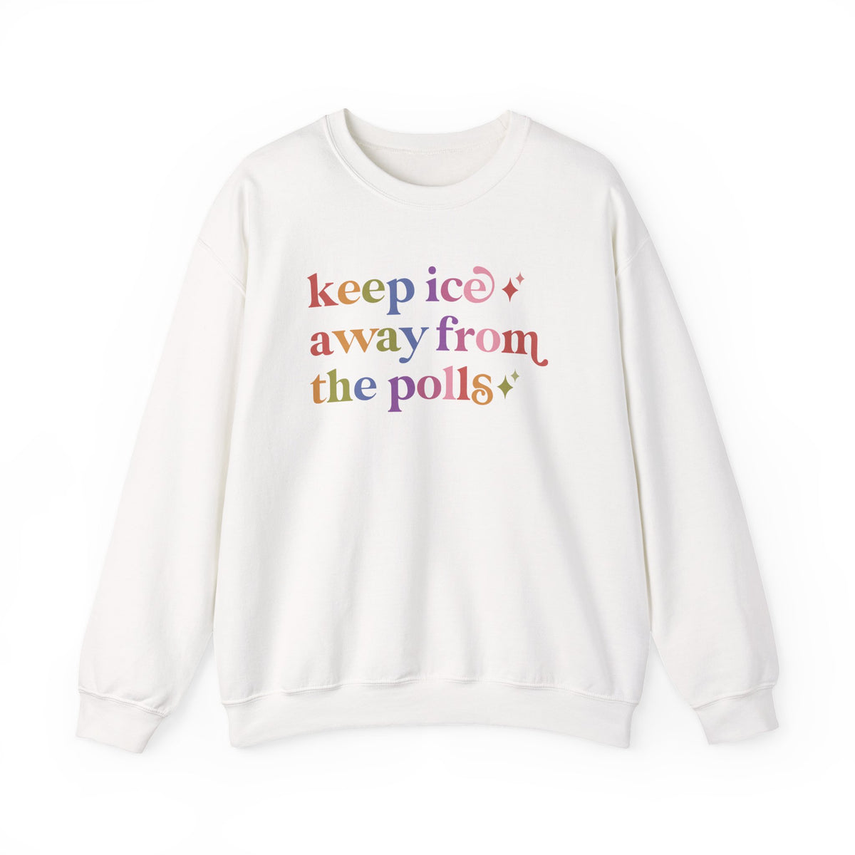 Keep Ice Away From the Polls Sweatshirt