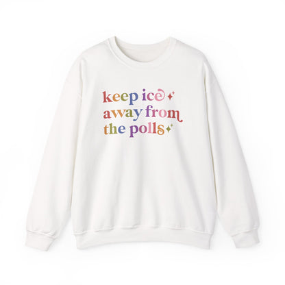 Keep Ice Away From the Polls Sweatshirt