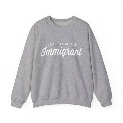 Job Stealing Immigrant Sweatshirt