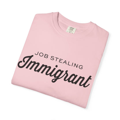 Job Stealing Immigrant Comfort Colors Unisex T-Shirt