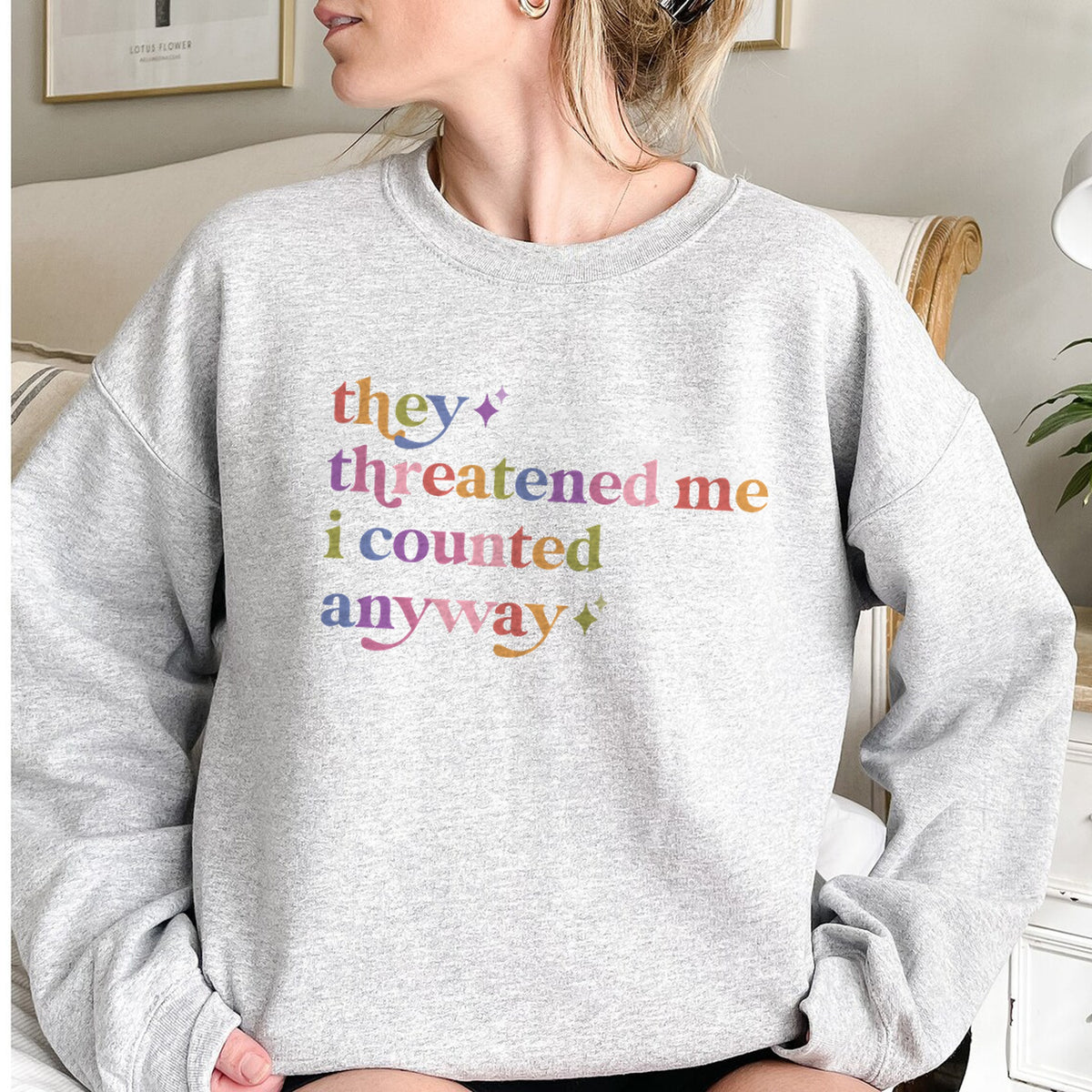 They Threatened Me I Counted Anyway Care & Resist Gildan crewneck sweatshirt in Sport Grey