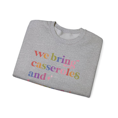 We Bring Casseroles and Lawyers Sweatshirt