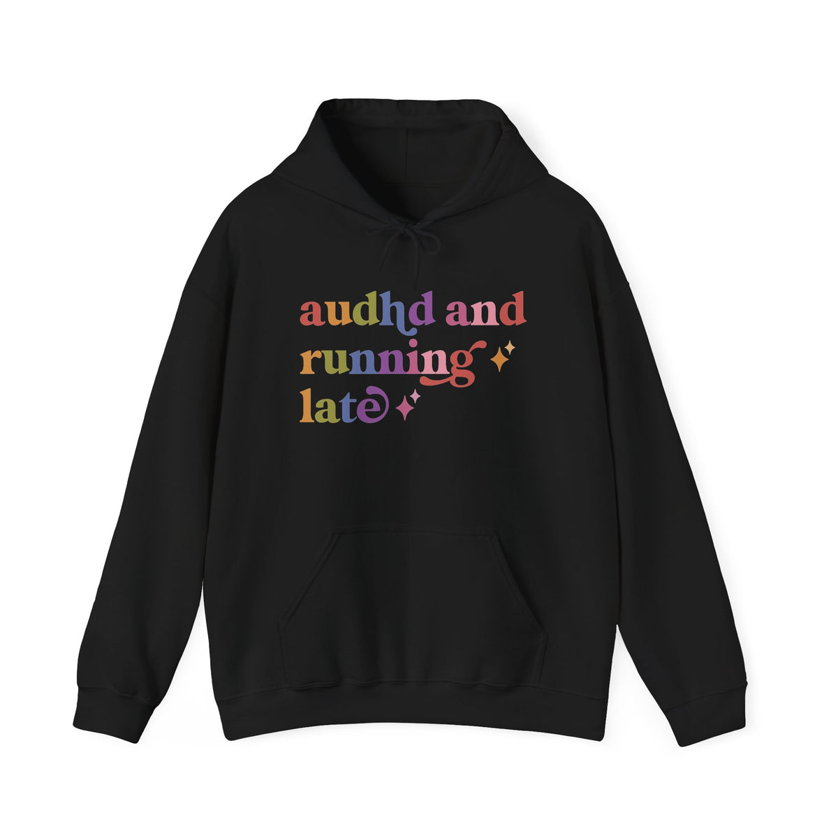 Audhd and Running Late Hoodie