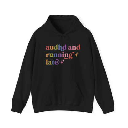 Audhd and Running Late Hoodie