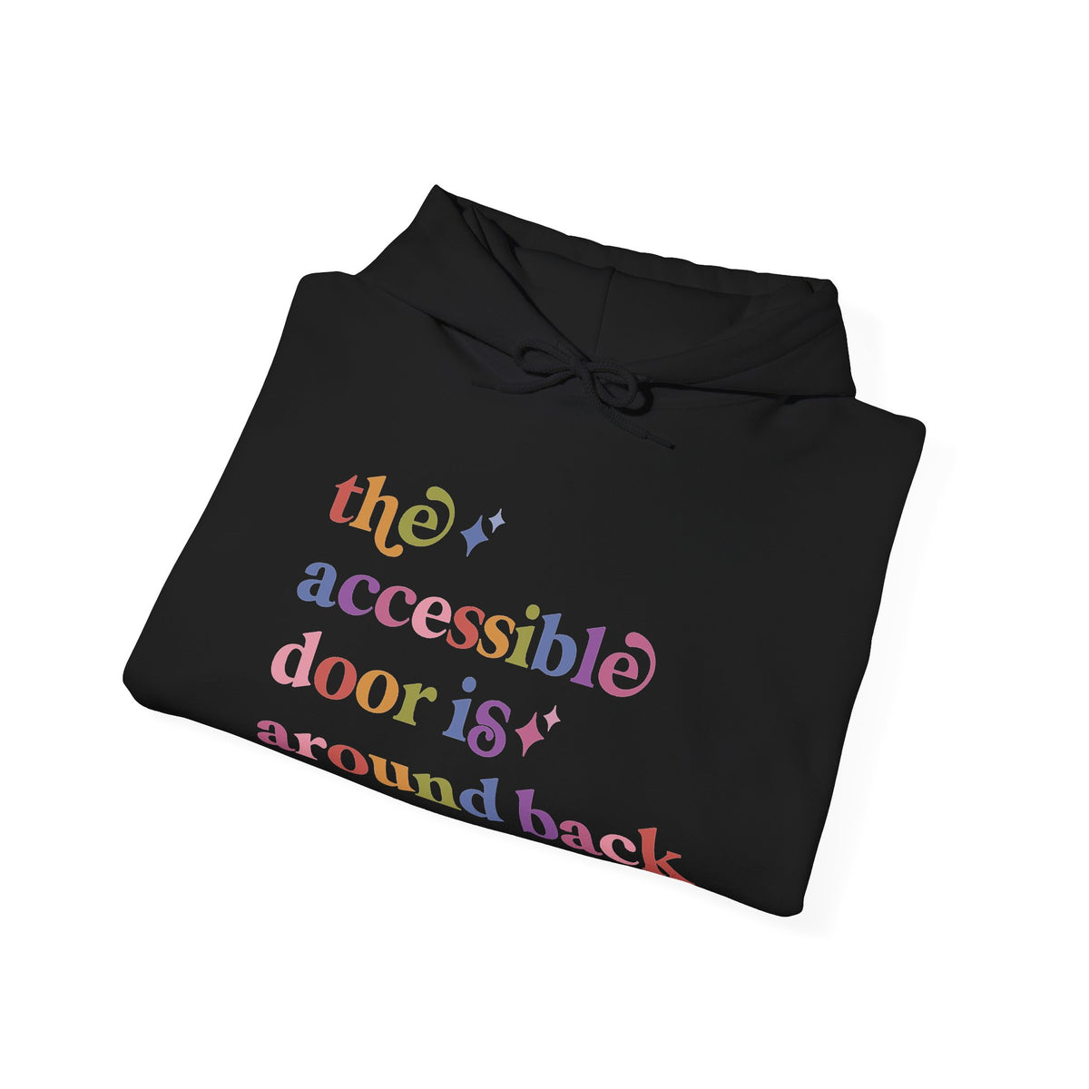 The Accessible Door is Around Back Hoodie