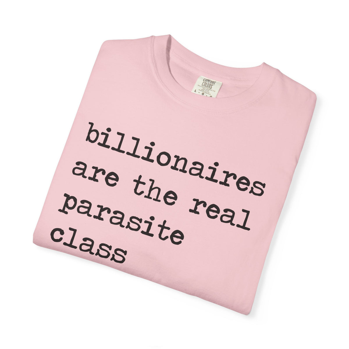 Billionaires Are the Real Parasite Class Comfort Colors Unisex T-Shirt