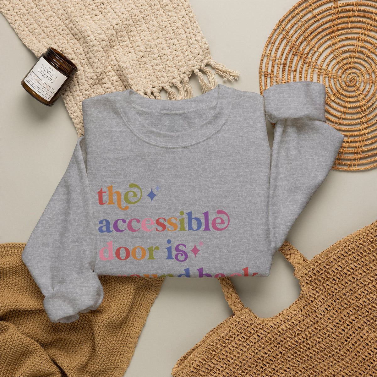 The Accessible Door is Around Back Sweatshirt