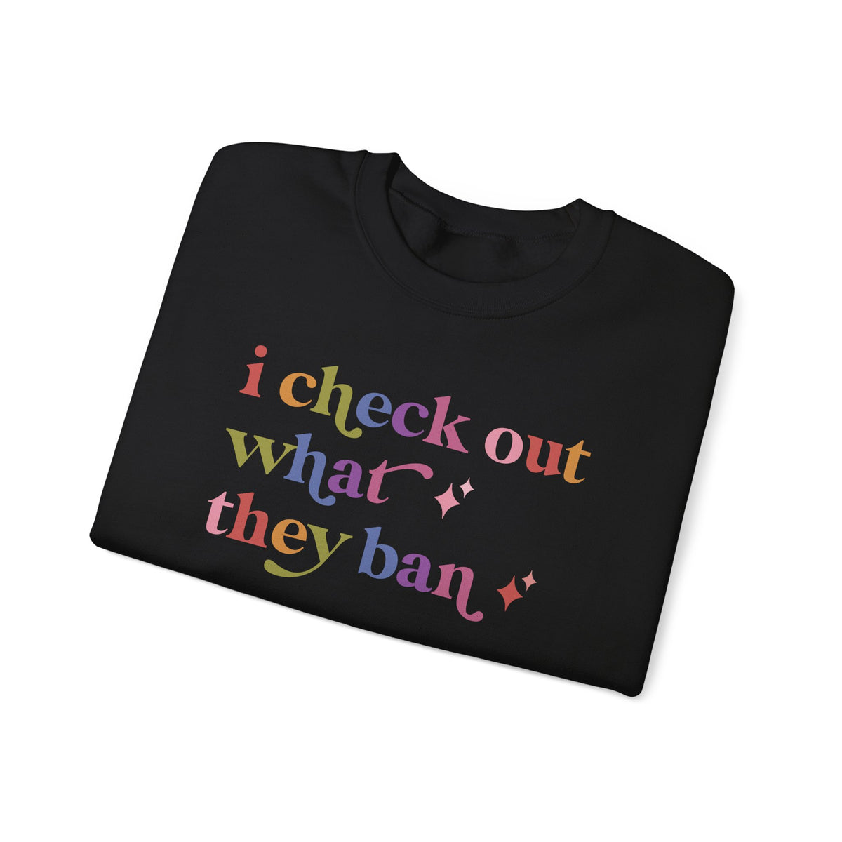I Check Out What They Ban Sweatshirt