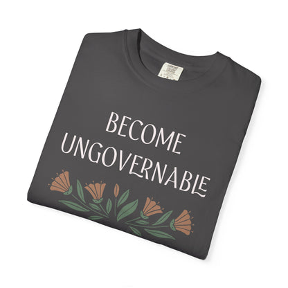 Become Ungovernable Comfort Colors Unisex T-Shirt