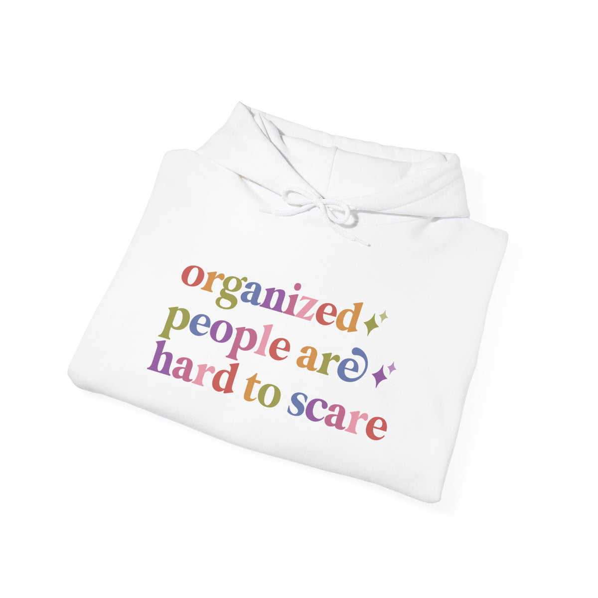 Organized People are Hard to Scare Hoodie