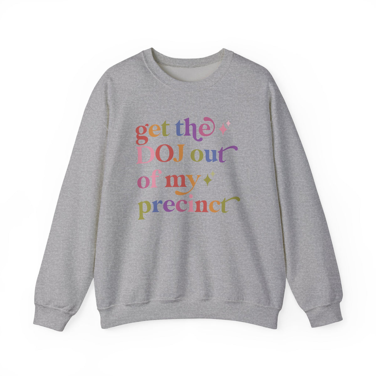 Get the DOJ Out of My Precinct Sweatshirt