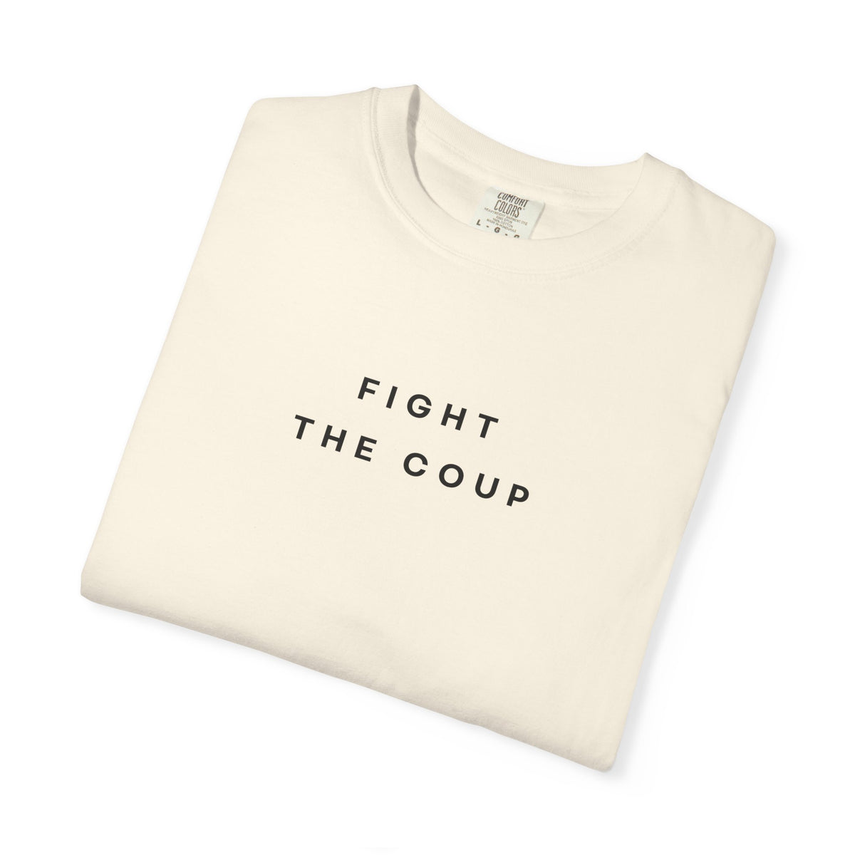 Fight the Coup Comfort Colors Unisex T-Shirt