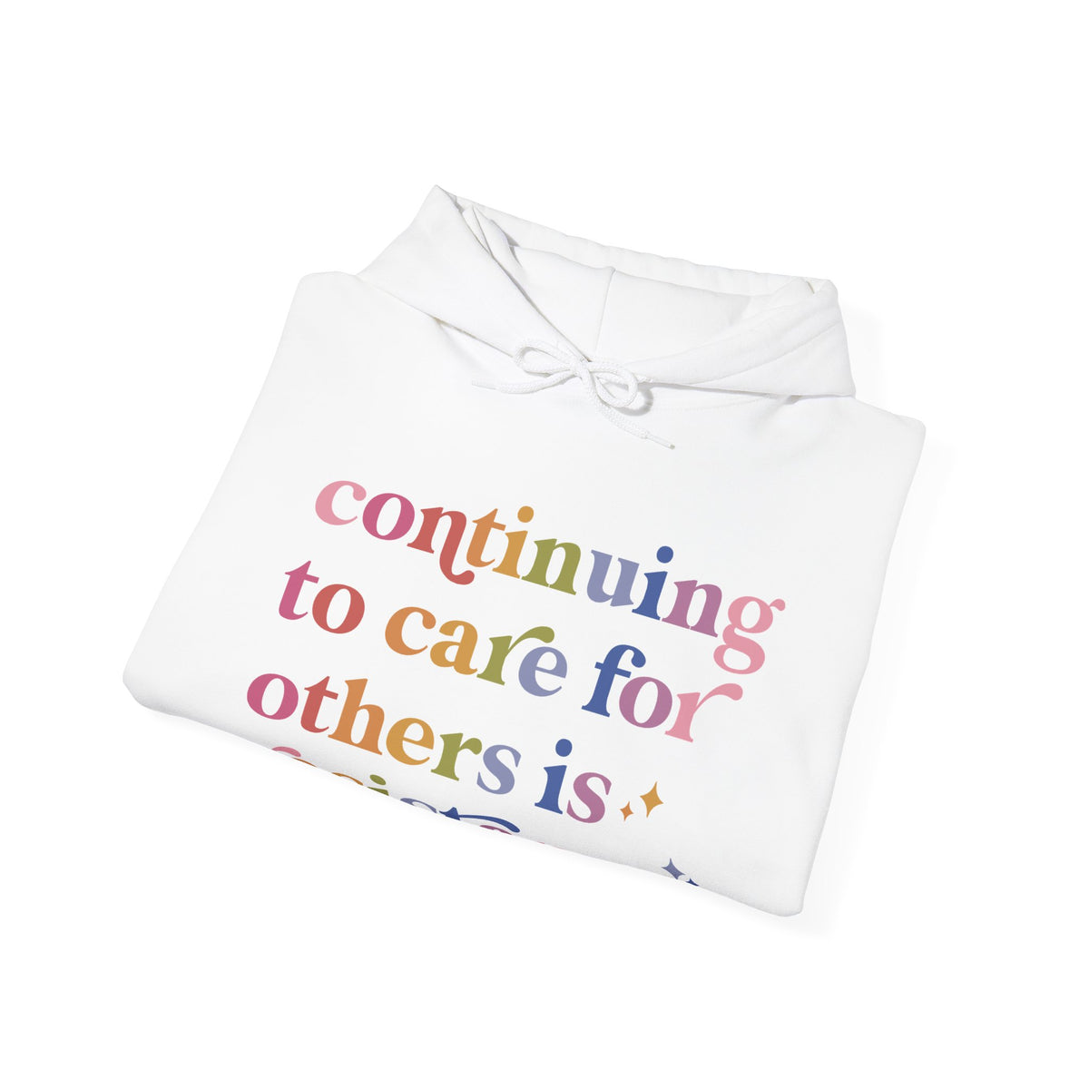 Continuing to Care for Others Is Resistance Hoodie