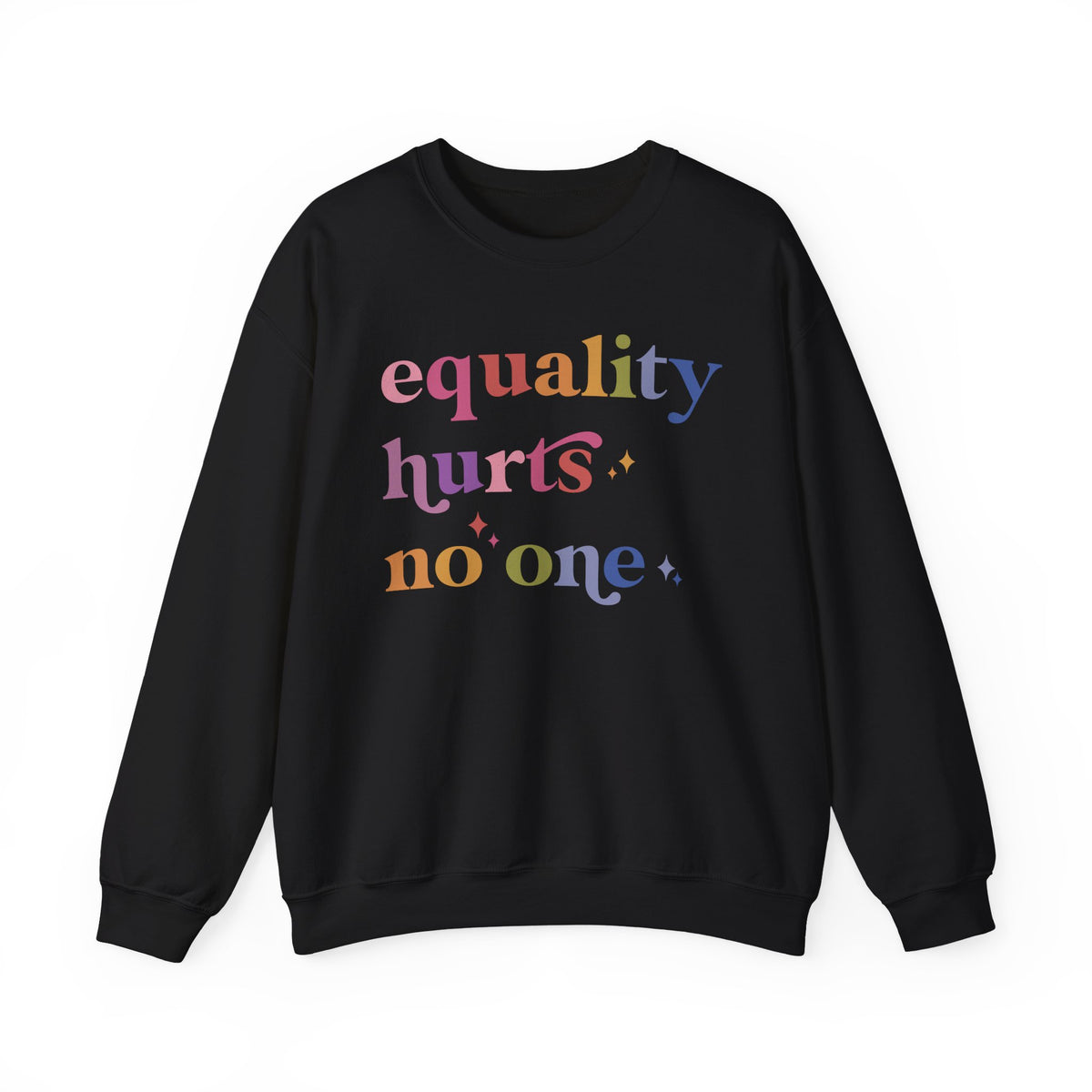 Equality Hurts No One Sweatshirt