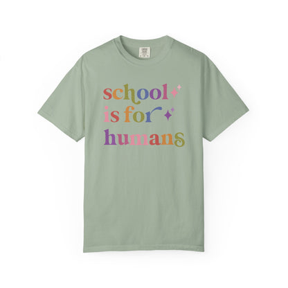 School is for Humans Comfort Colors Unisex T-Shirt