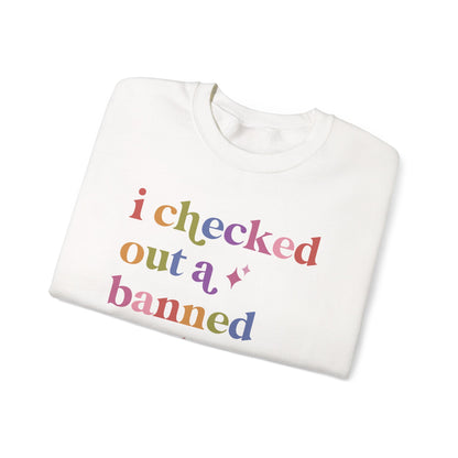 I Checked Out a Banned Book Sweatshirt