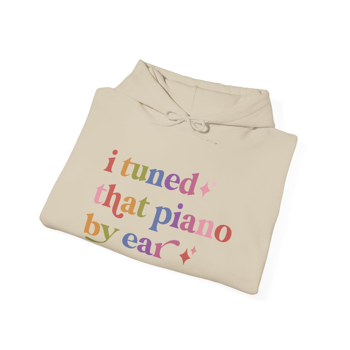 I Tuned That Piano By Ear Hoodie
