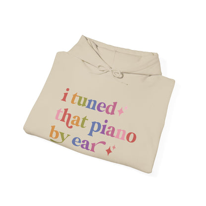 I Tuned That Piano By Ear Hoodie