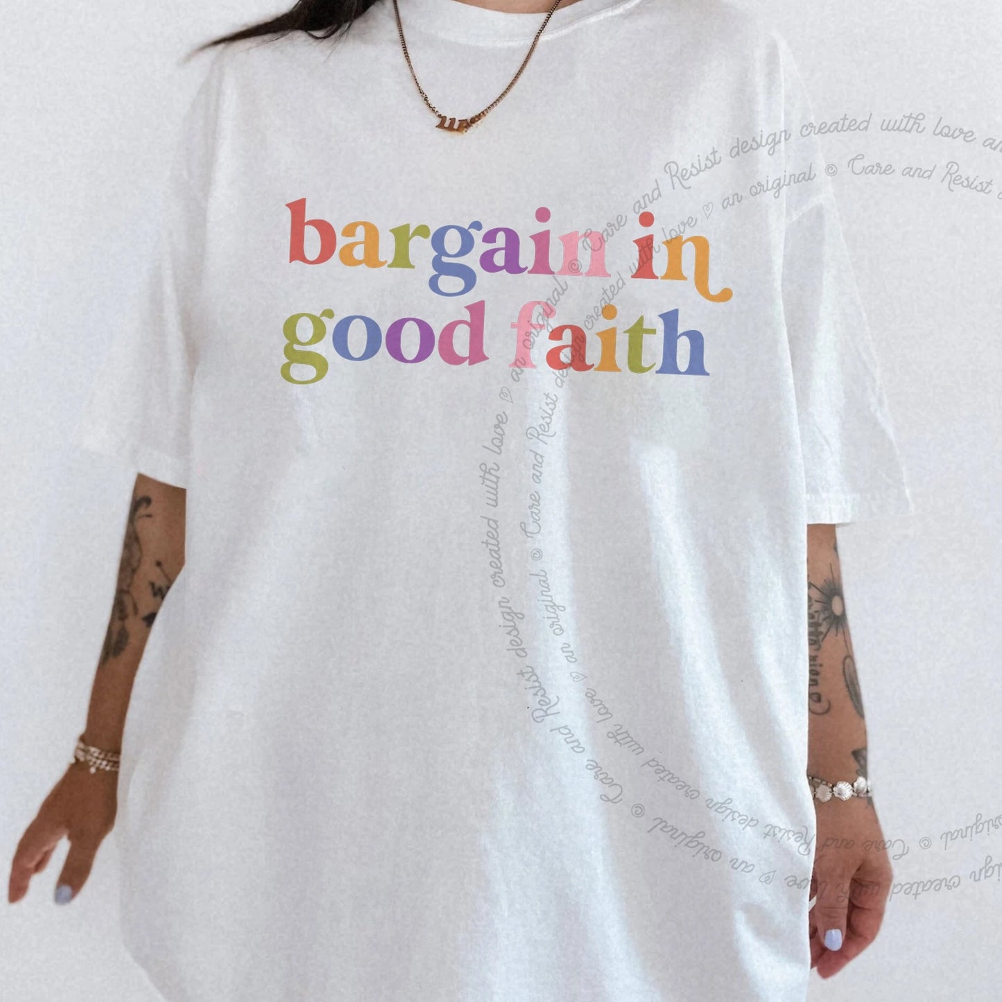 Bargain in Good Faith Care & Resist rainbow tee