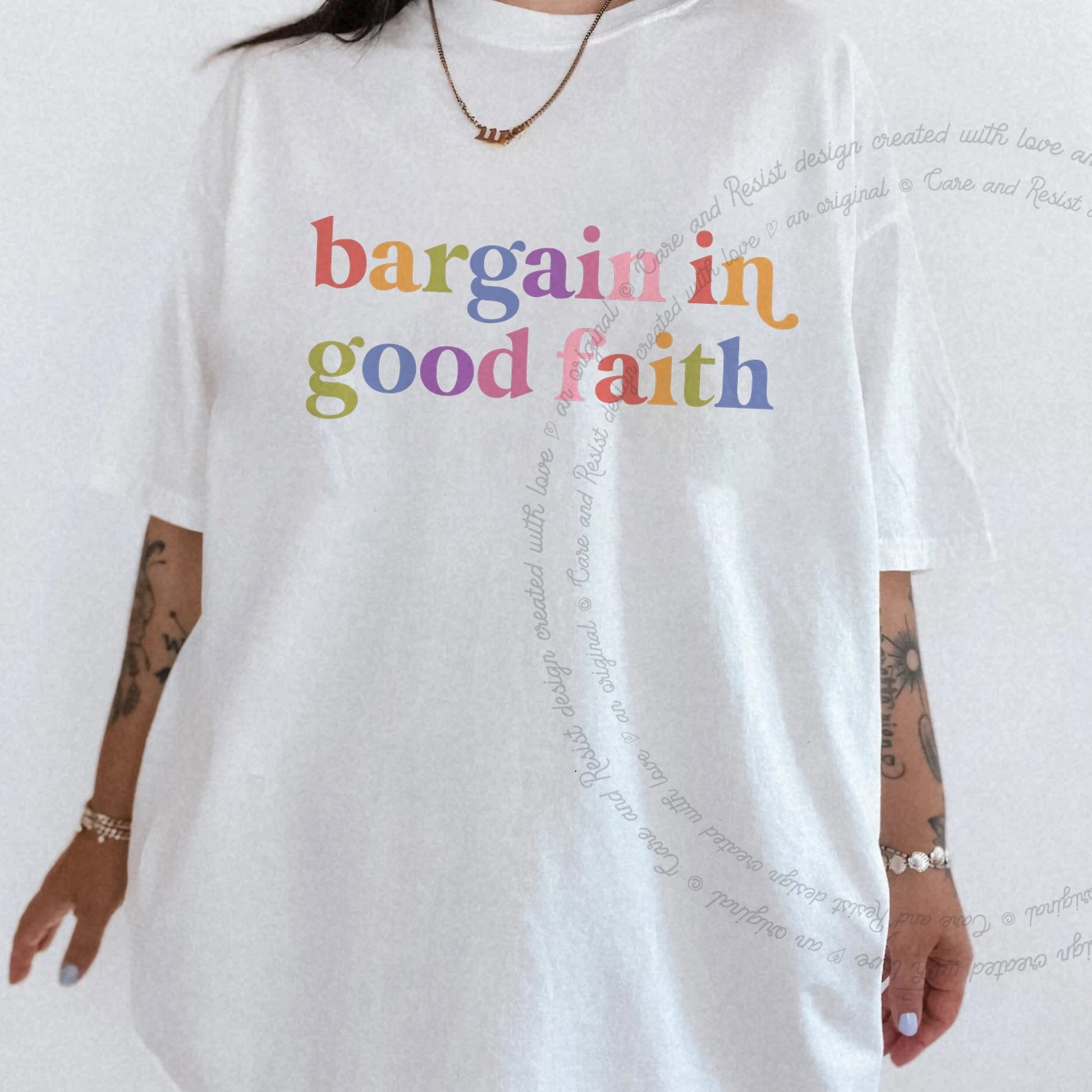 Bargain in Good Faith Care & Resist rainbow tee