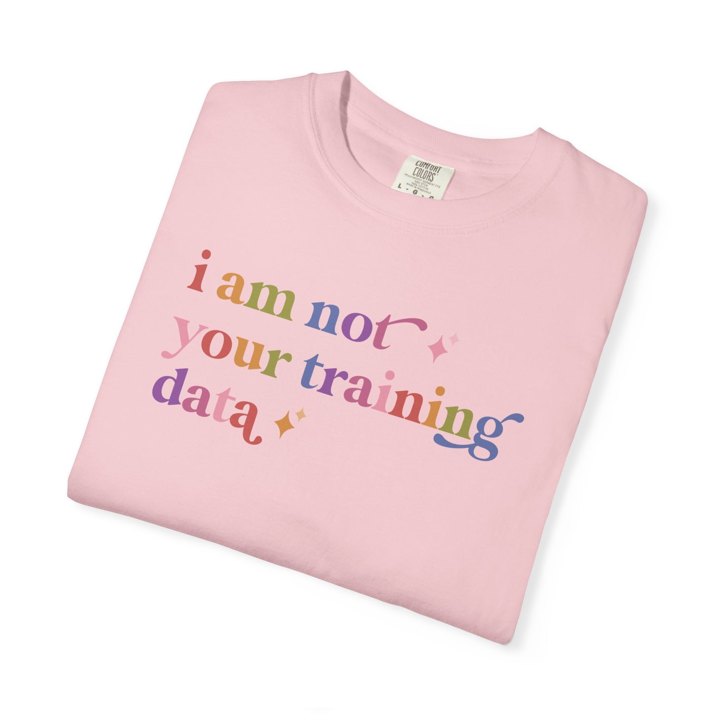 I Am not Your Training Data Comfort Colors Unisex T-Shirt