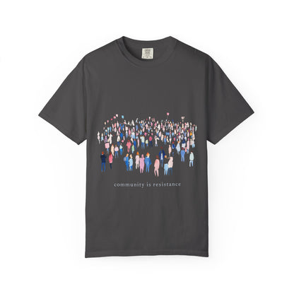 Community Is Resistance People Comfort Colors Unisex T-Shirt