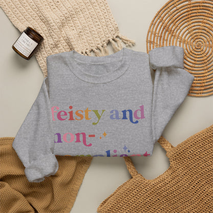 Feisty and Non-compliant Sweatshirt