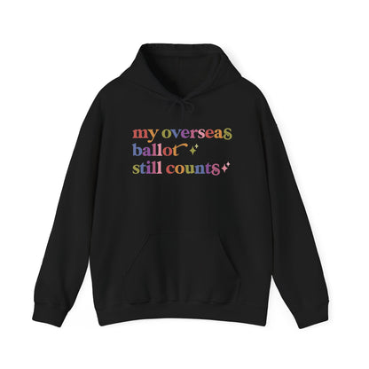 My Overseas Ballot Still Counts Hoodie