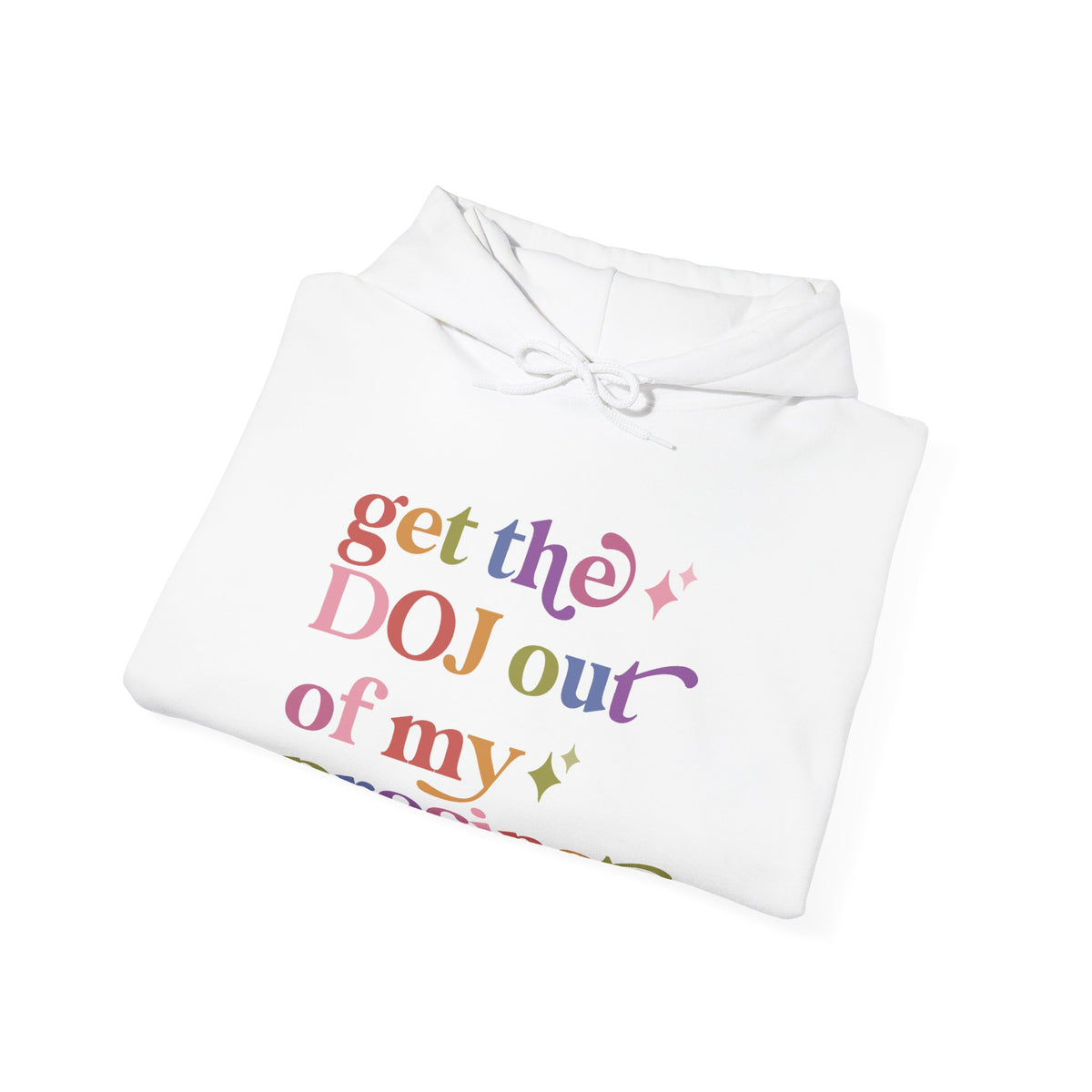 Get the DOJ Out of My Precinct Hoodie