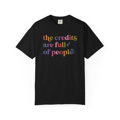 The Credits are Full of People Comfort Colors Unisex T-Shirt