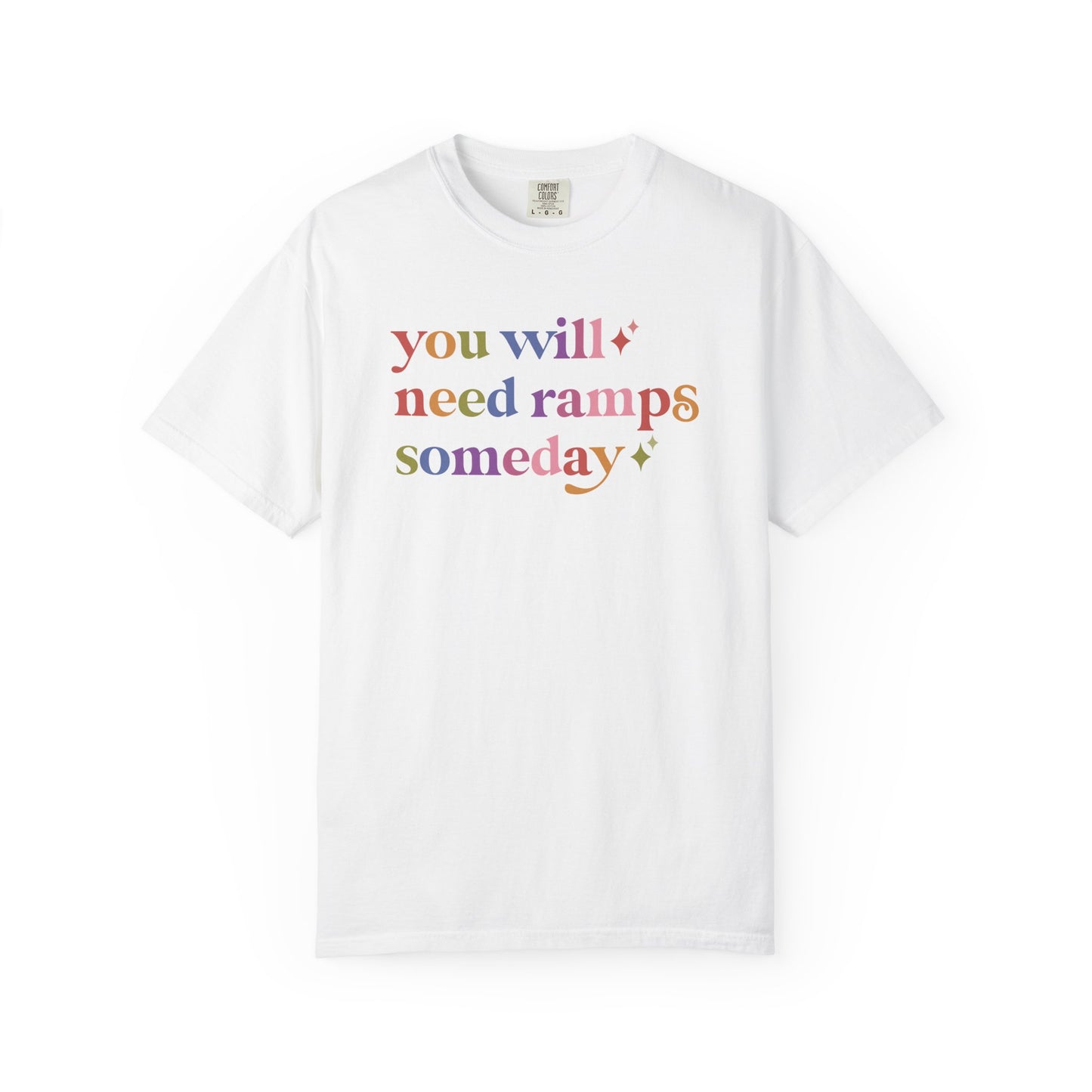 You Will Need Ramps Someday Comfort Colors Unisex T-Shirt