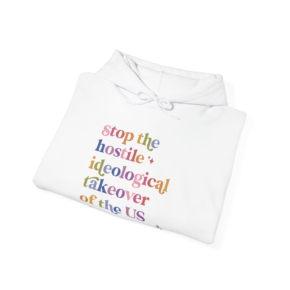 Stop the Hostile Ideological Takeover of the US Government Hoodie