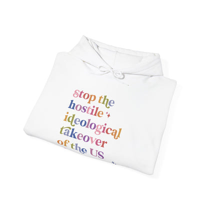 Stop the Hostile Ideological Takeover of the US Government Hoodie