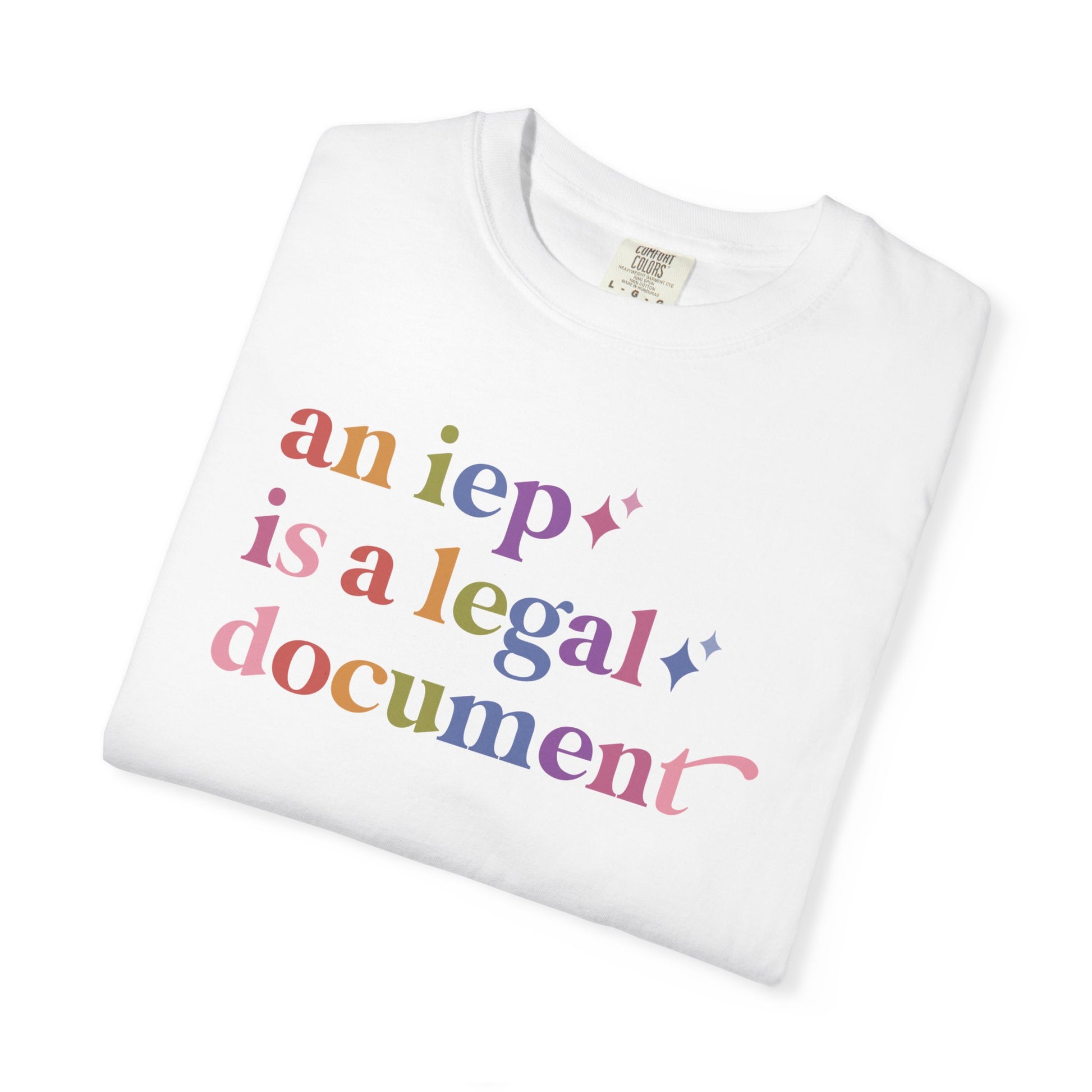 An Iep is a Legal Document Care & Resist rainbow Comfort Colors tee