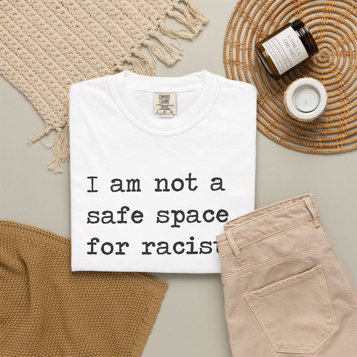 I Am Not a Safe Space for Racists Comfort Colors Unisex T-Shirt
