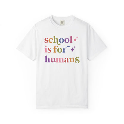 School is for Humans Comfort Colors Unisex T-Shirt