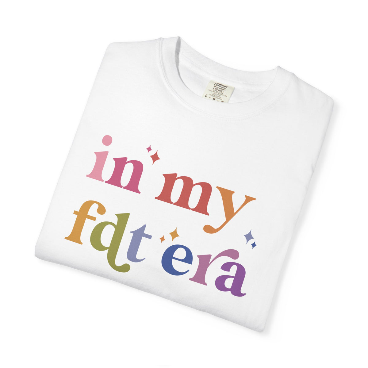 In My FDT Era Comfort Colors Unisex T-Shirt