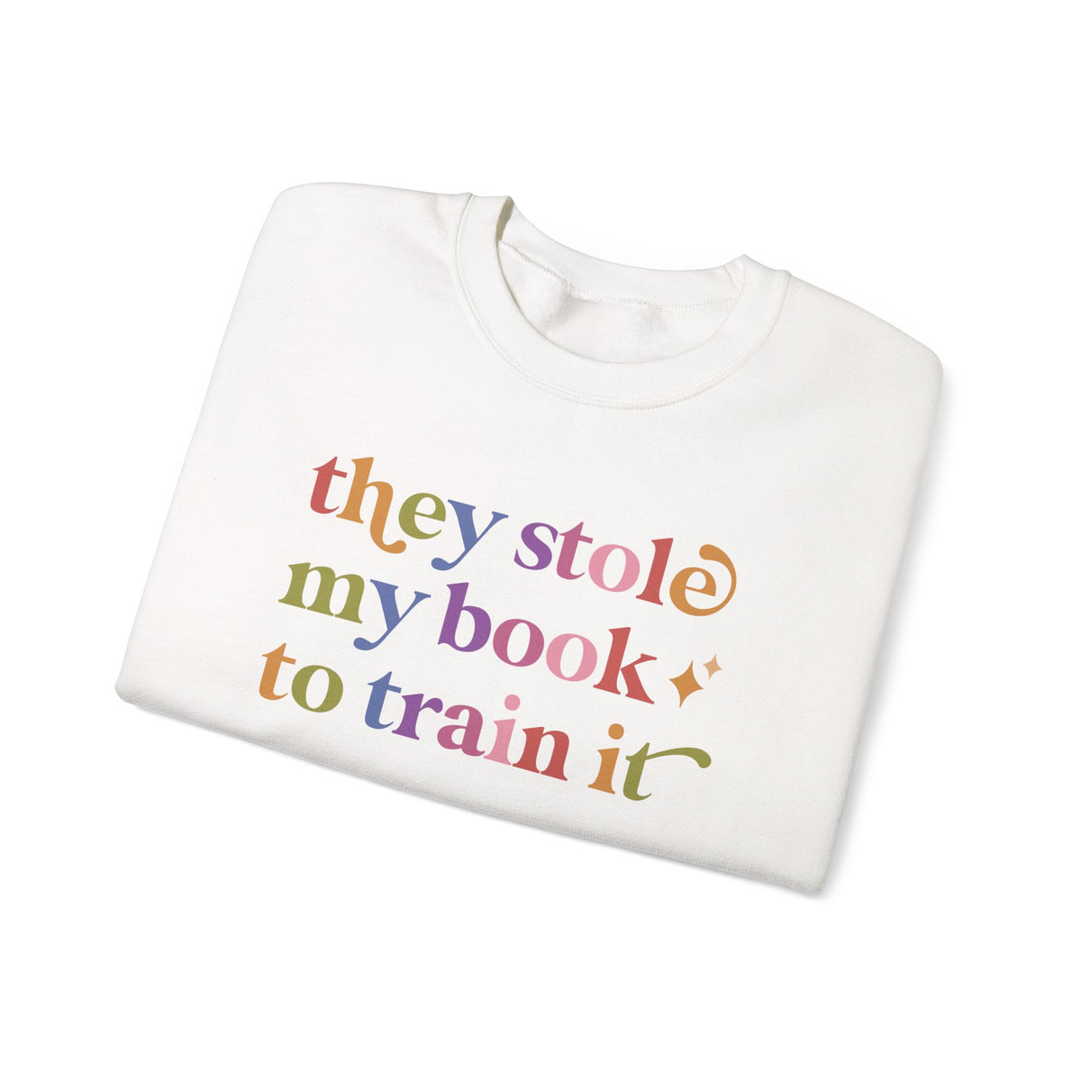 They Stole My Book to Train It Sweatshirt