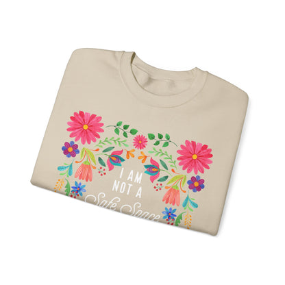I Am Not a Safe Space for Racists Sweatshirt