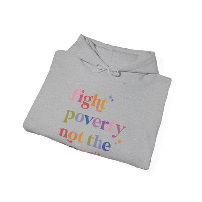 Fight Poverty Not the Poor Hoodie