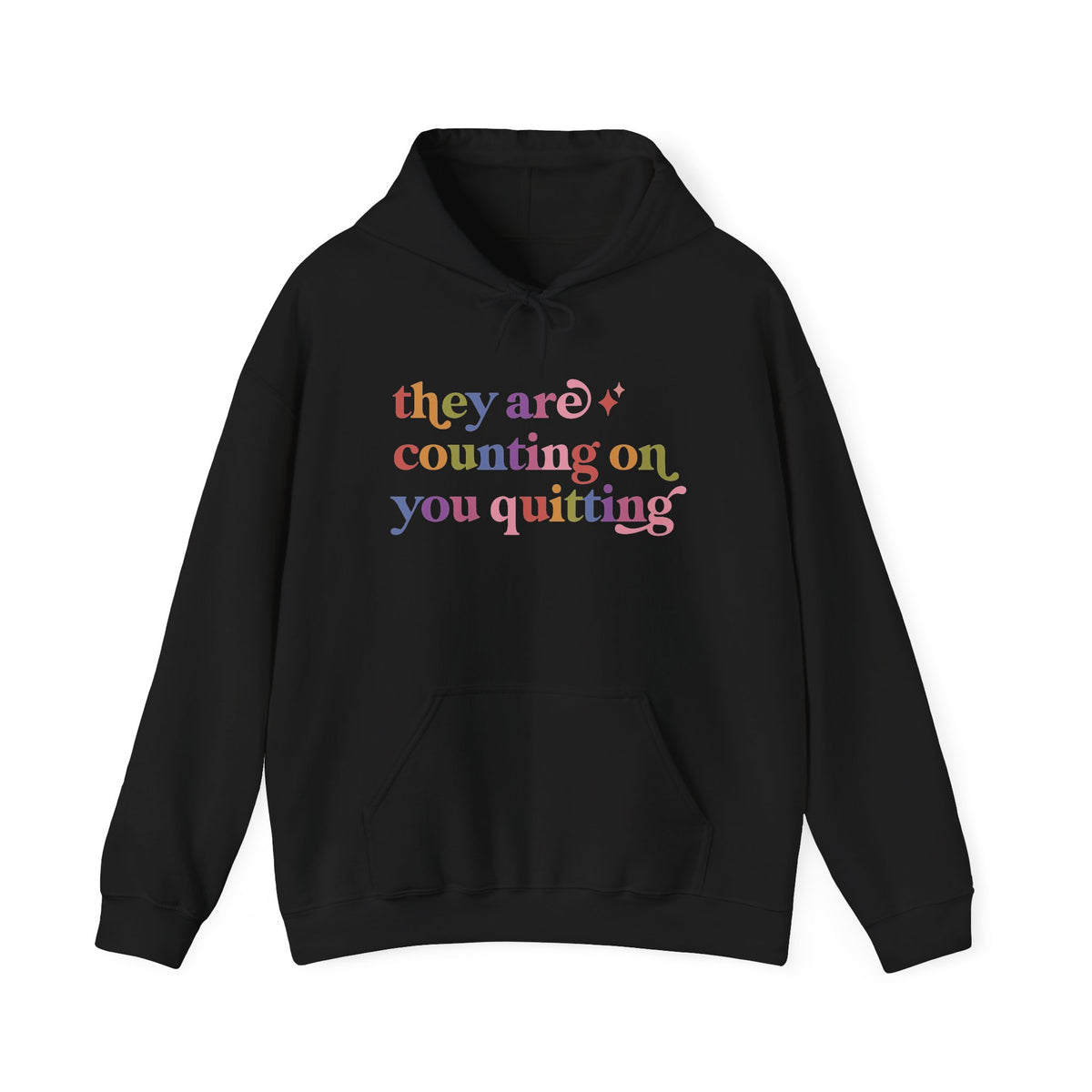They are Counting on You Quitting Hoodie