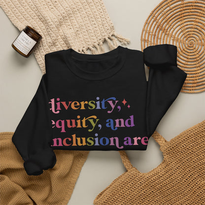 Diversity, Equity, and Inclusion Are Christian Values Sweatshirt