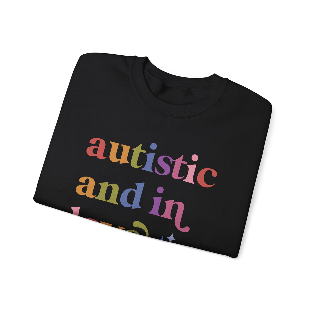 Autistic and in Love Sweatshirt