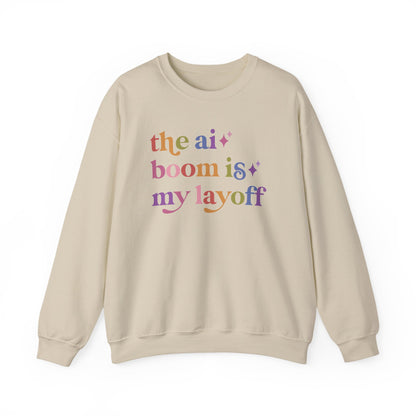 The Ai Boom is My Layoff Sweatshirt