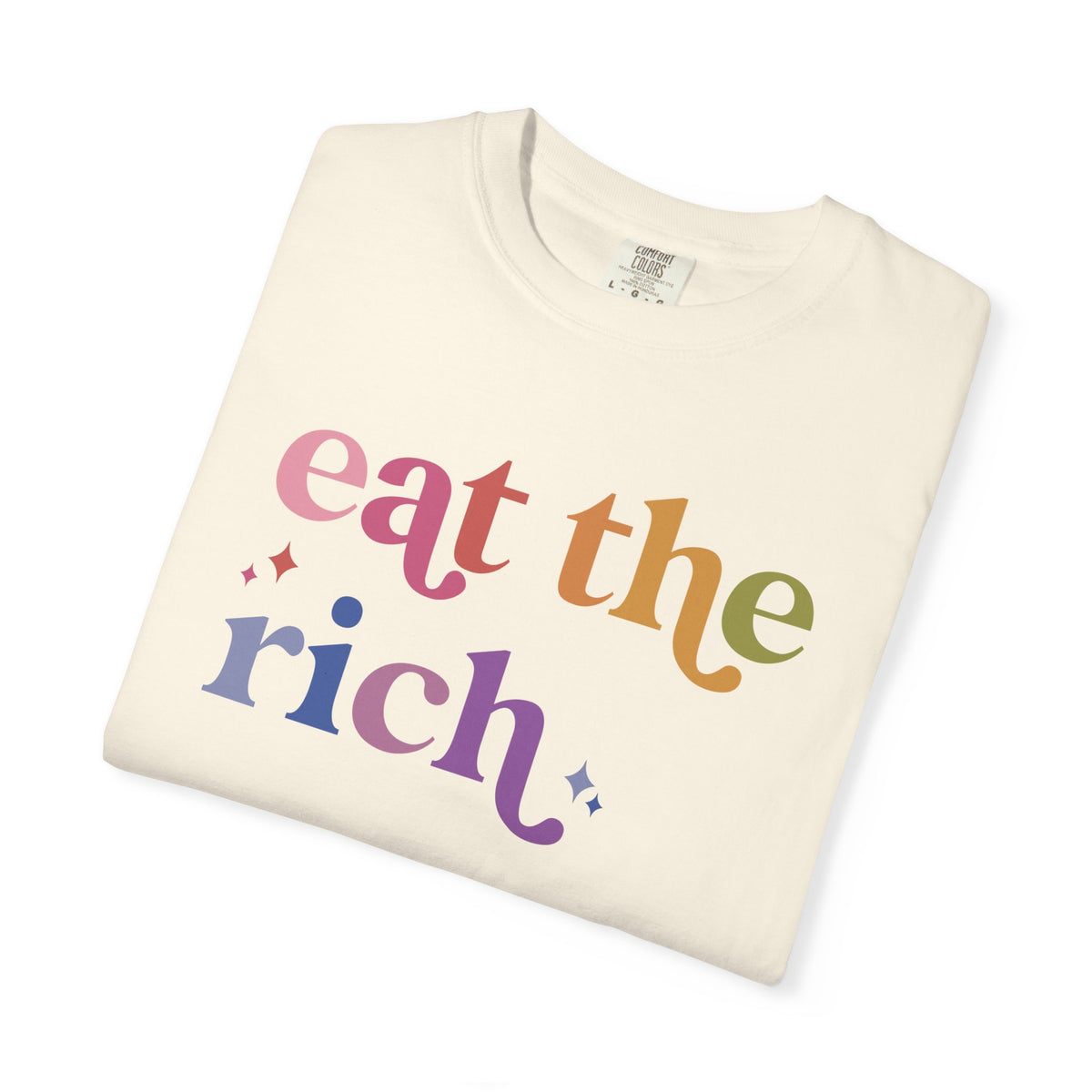 Eat the Rich Comfort Colors Unisex T-Shirt