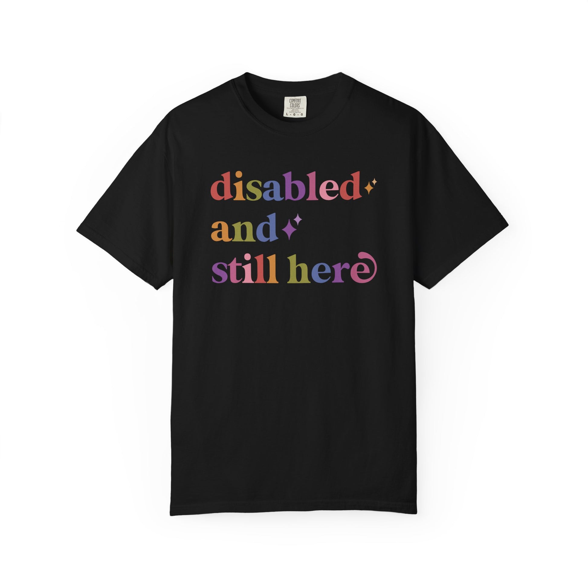 Disabled and Still Here Care & Resist rainbow Comfort Colors tee